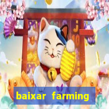 baixar farming simulator 18 dinheiro infinito